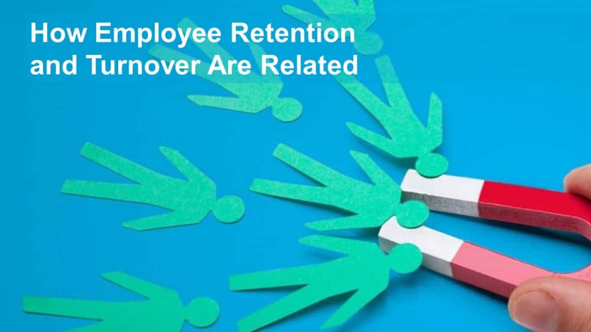 How Employee Retention and Turnover Are Related Business Leadership Today