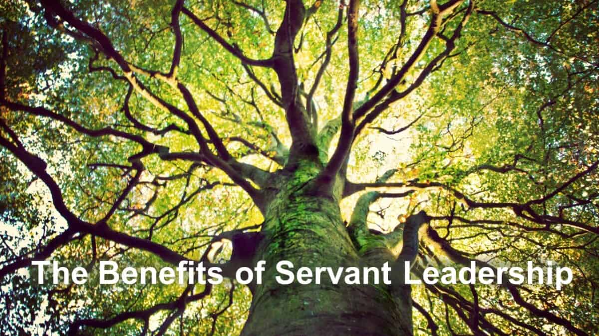 the-benefits-of-servant-leadership-business-leadership-today