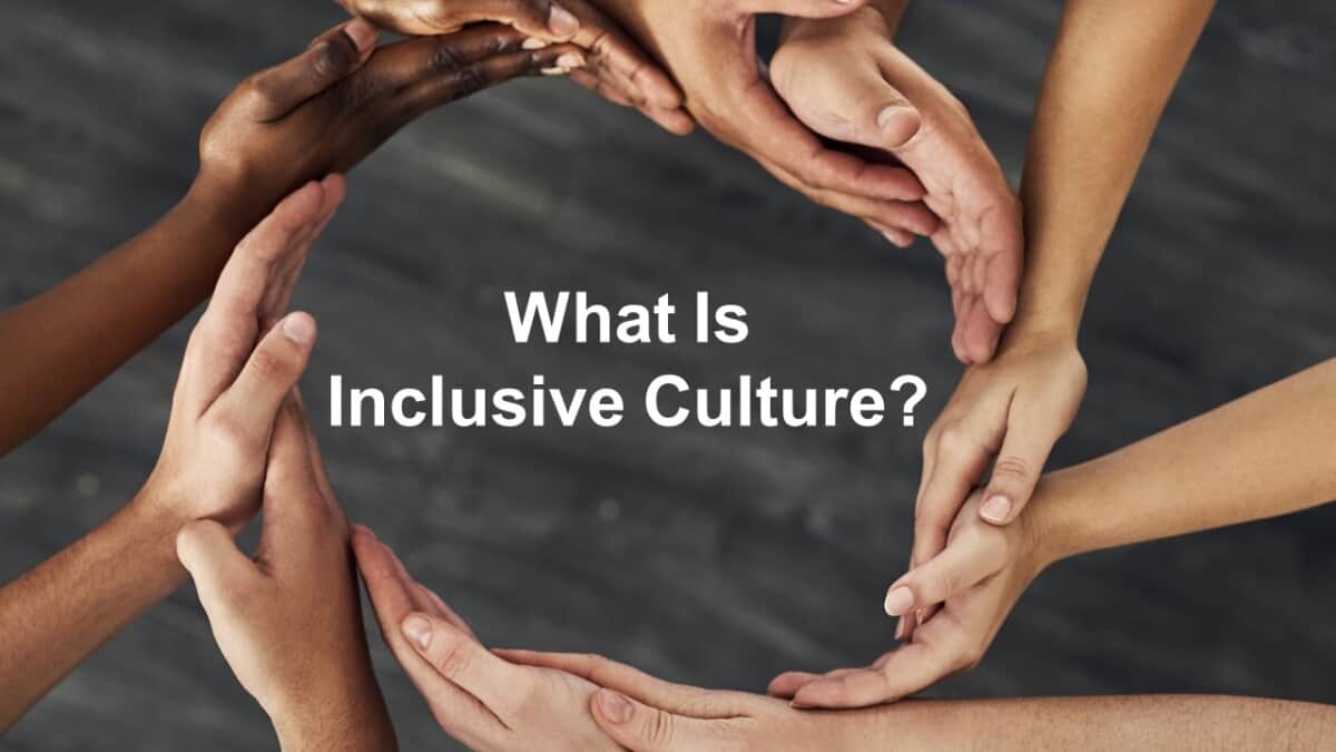 what-is-inclusive-culture-business-leadership-today